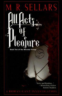 All Acts of Pleasure (2013) by M.R. Sellars