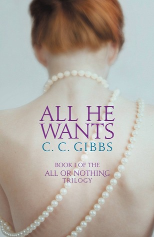 All He Wants (2013) by C.C. Gibbs