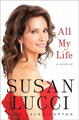 All My Life: A Memoir (2011) by Susan Lucci