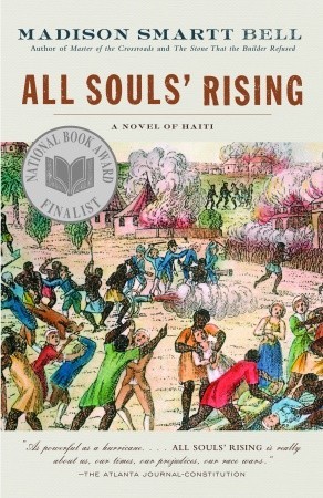 All Souls' Rising (2004) by Madison Smartt Bell