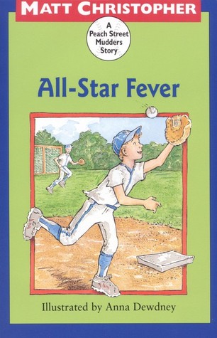 All-Star Fever: A Peach Street Mudders Story (1997) by Matt Christopher