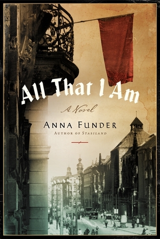 All That I Am (2011) by Anna Funder