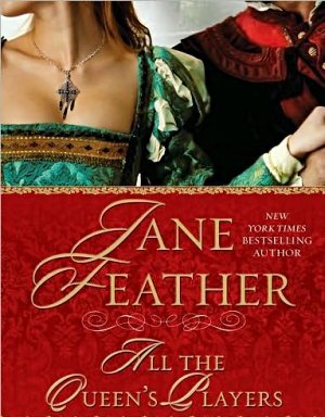 All the Queen's Players (2011) by Jane Feather