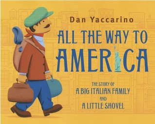 All the Way to America: The Story of a Big Italian Family and a Little Shovel (2011)