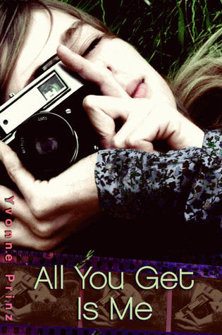 All You Get Is Me (2010) by Yvonne Prinz