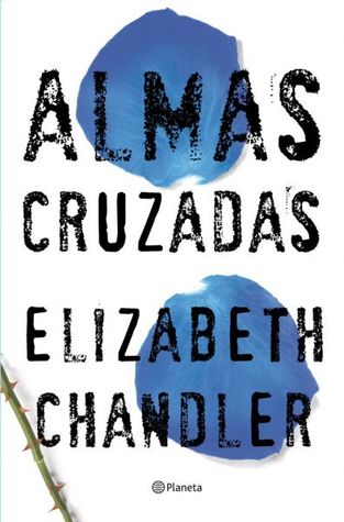 Almas Cruzadas (2012) by Elizabeth Chandler