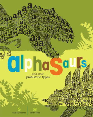 Alphasaurs And Other Prehistoric Types (2011) by Sharon Werner