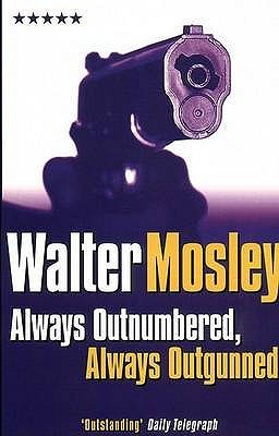 Always Outnumbered, Always Outgunned (1997) by Walter Mosley