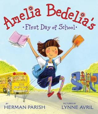 Amelia Bedelia's First Day of School (2009) by Herman Parish