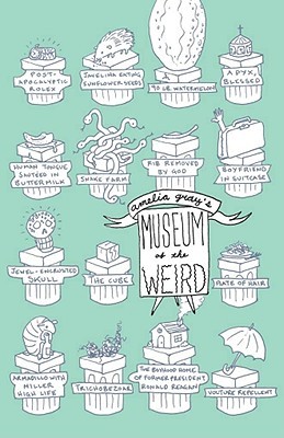 Amelia Gray's Museum of the Weird (2010)