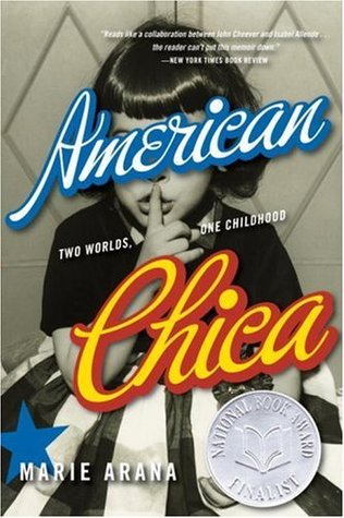 American Chica: Two Worlds, One Childhood (2002) by Marie Arana