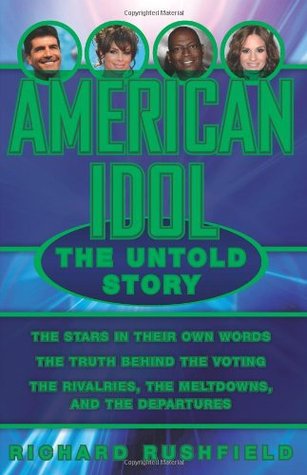 American Idol: The Untold Story (2011) by Richard Rushfield