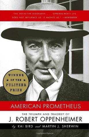 American Prometheus: The Triumph and Tragedy of J. Robert Oppenheimer (2007) by Martin J. Sherwin