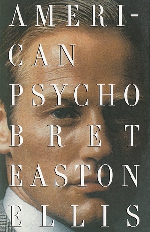 American Psycho (1991) by Bret Easton Ellis