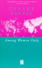 Among Women Only (1997) by Cesare Pavese