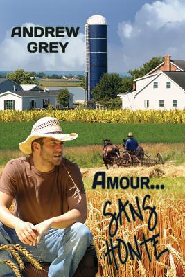 Amour... Sans Honte (2009) by Andrew  Grey