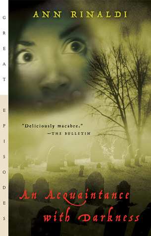 An Acquaintance with Darkness (2005) by Ann Rinaldi