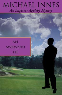 An Awkward Lie (2001) by Michael Innes