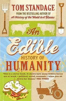 An Edible History of Humanity. Tom Standage (2009) by Tom Standage