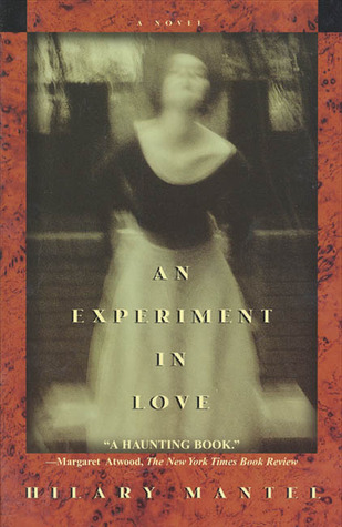 An Experiment in Love (1997) by Hilary Mantel