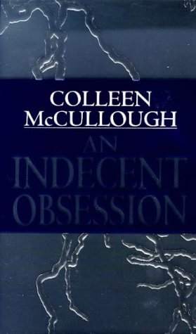 An Indecent Obsession (1999) by Colleen McCullough