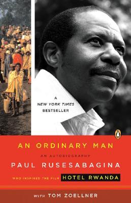 An Ordinary Man: An Autobiography (2007) by Paul Rusesabagina