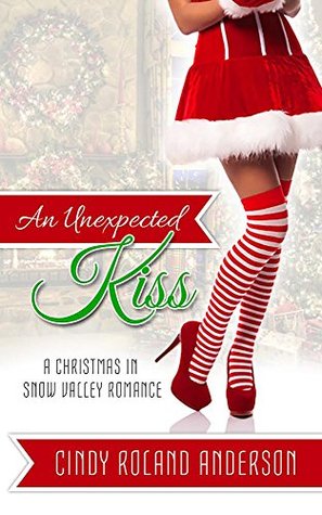 An Unexpected Kiss: A Christmas in Snow Valley Romance (2014)