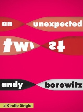 An Unexpected Twist (Kindle Single) (2000) by Andy Borowitz