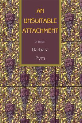 An Unsuitable Attachment (2010) by Barbara Pym