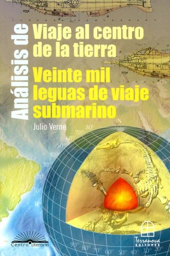 Analisis de Viaje al Centro de la Tierra - Veinte Mil Leguas de Viaje Submarino: Julio Verne (2004) by Mateo Cardona