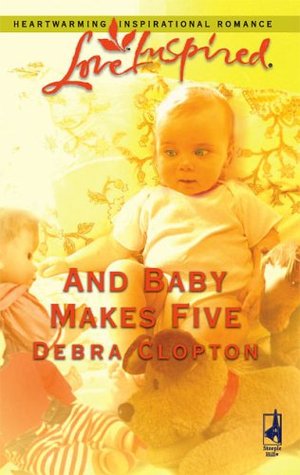 And Baby Makes Five (2006) by Debra Clopton