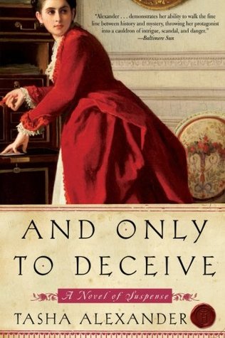 And Only to Deceive (2006) by Tasha Alexander