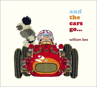 And the cars go... (2013) by William Bee