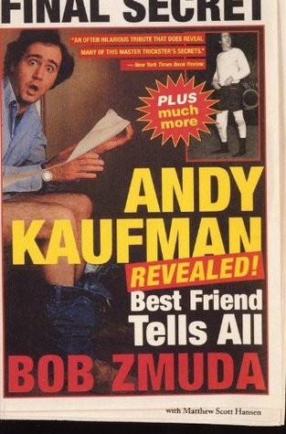 Andy Kaufman Revealed!: Best Friend Tells All (2001) by Bob Zmuda