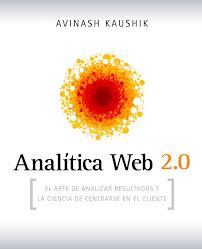 Análitica Web 2.0 (2009) by Avinash Kaushik