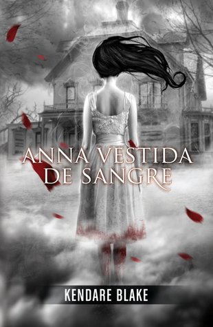 Anna vestida de sangre (2012) by Kendare Blake