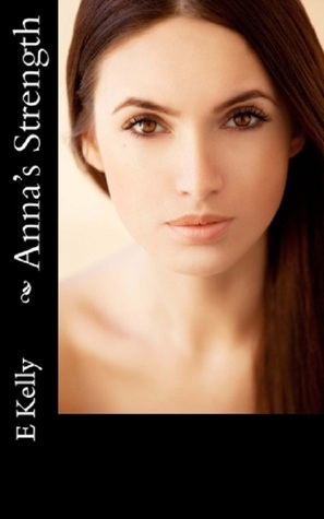 Anna's Strength (2000) by E. Kelly