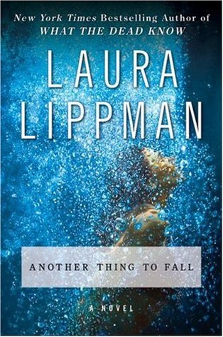 Another Thing to Fall (2008) by Laura Lippman