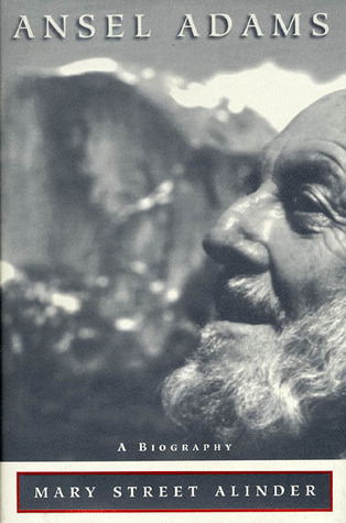 Ansel Adams: A Biography (1996) by Mary Street Alinder