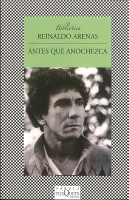 Antes que anochezca (2008) by Reinaldo Arenas