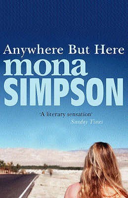 Anywhere But Here (2015) by Mona Simpson