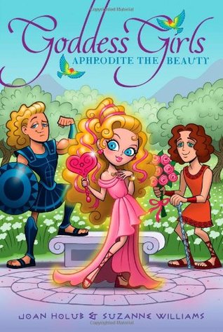 Aphrodite the Beauty (2010) by Joan Holub