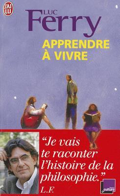 Apprendre a Vivre (2006) by Luc Ferry