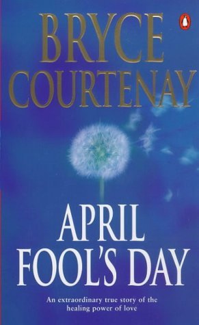 April Fool's Day (1998) by Bryce Courtenay