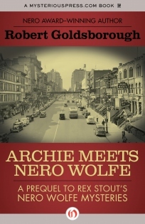 Archie Meets Nero Wolfe: A Prequel to Rex Stout's Nero Wolfe Mysteries (2012)