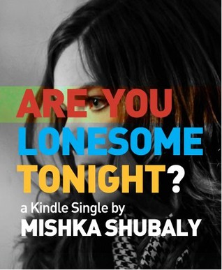 Are You Lonesome Tonight? (2000) by Mishka Shubaly