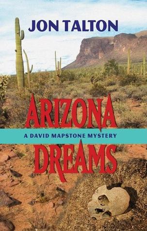 Arizona Dreams: A David Mapstone Mystery (2006) by Jon Talton