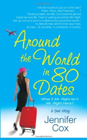 Around the World in 80 Dates (2005) by Jennifer Cox