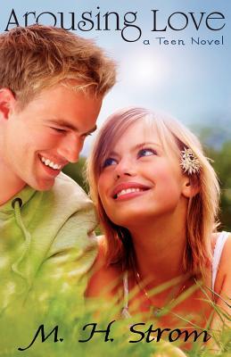 Arousing Love: A Teen Novel (2009)