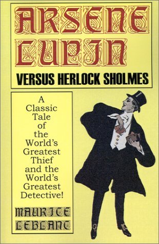 Arsène Lupin versus Herlock Sholmes (2001) by Maurice Leblanc